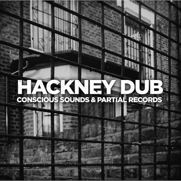 Counscious Sound & Partial Records : Hackney Dub