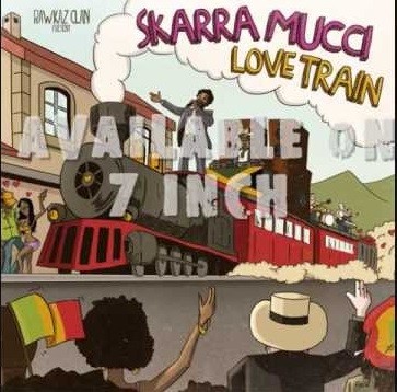 Skarra Mucci : Love Train | Single / 7inch / 45T  |  Dancehall / Nu-roots