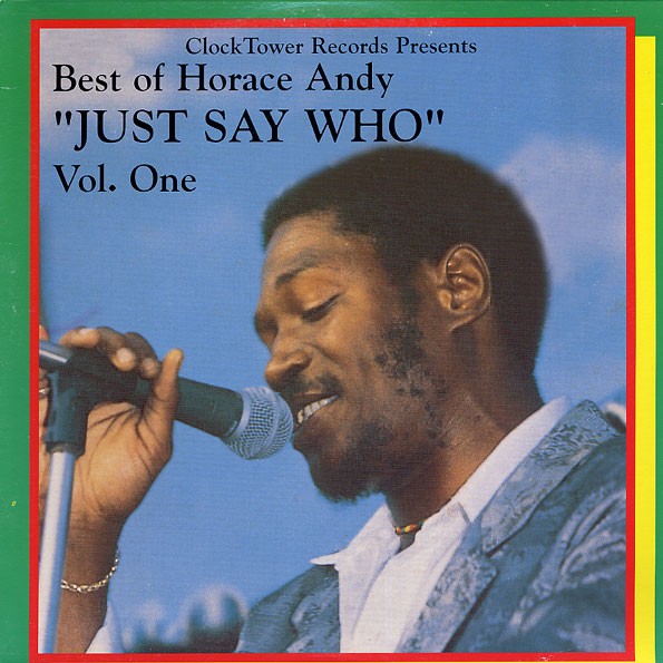 Horace Andy : Just Say Who Horace Andy : Just Say Who | LP / 33T  |  Oldies / Classics