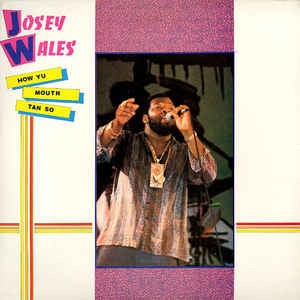 Josey Wales : How Yu Mouth Tan So | LP / 33T  |  Oldies / Classics