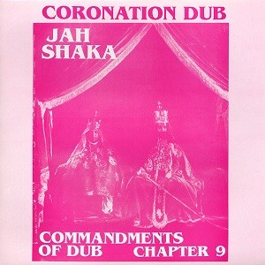 Jah Shaka : Commandments Of Dub 9 - Coronation Dub