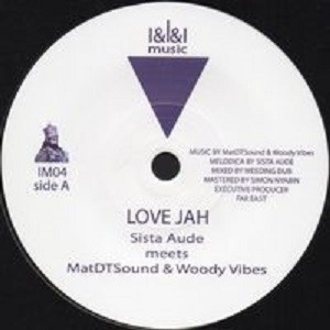 Mat Dt Sound & Woody Vibes : Love Jah | Single / 7inch / 45T  |  UK