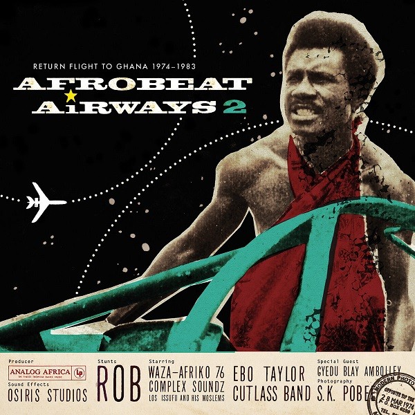 Various : Afrobeat Airways 2 - Return Flight To Ghana 1974 - 1983 | LP / 33T  |  Afro / Funk / Latin