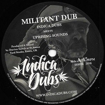 Indica Dubs meets  Uprising Sounds : Militant Dub | Single / 7inch / 45T  |  UK