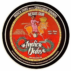 Indica Dubs Meets  Conscious Sounds : Negus Dub | Single / 7inch / 45T  |  UK