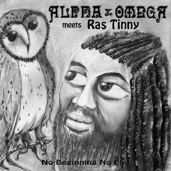 Alpha & Omega Meets  Ras Tinny : No Beginning No End | LP / 33T  |  UK