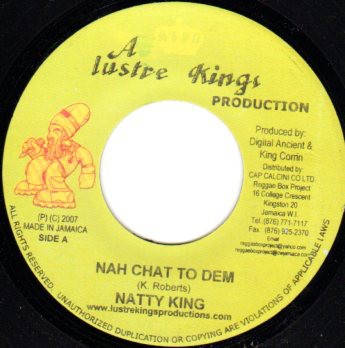 Natty King : Nah Chat To Dem | Single / 7inch / 45T  |  Dancehall / Nu-roots