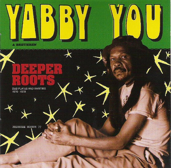 Yabby You : Deeper Roots ( Dub Plates And Rarities 1976 - 1978 ) | LP / 33T  |  Oldies / Classics