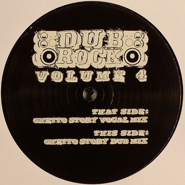 Dub Rock : Ghetto Story Vocal Mix | Maxis / 12inch / 10inch  |  Jungle / Dubstep