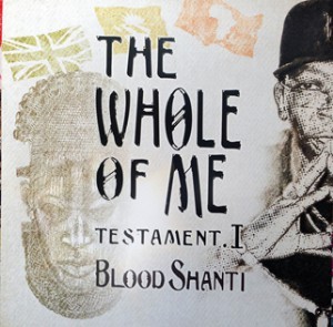 Blood ShantiI : The Whole Of Me Testament I Blood ShantiI : The Whole Of Me Testament I | LP / 33T | UK