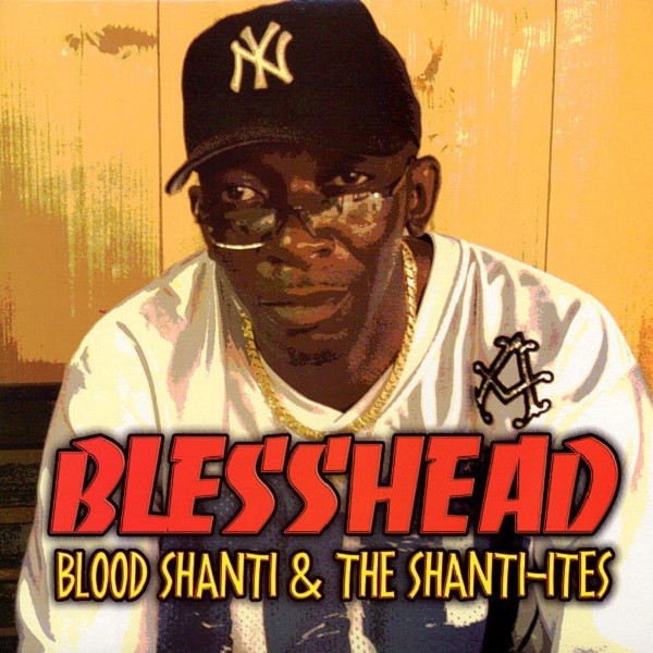 Blood Shanti & The Shanti-ites : Blesshead Blood Shanti & The Shanti-ites : Blesshead | LP / 33T | UK