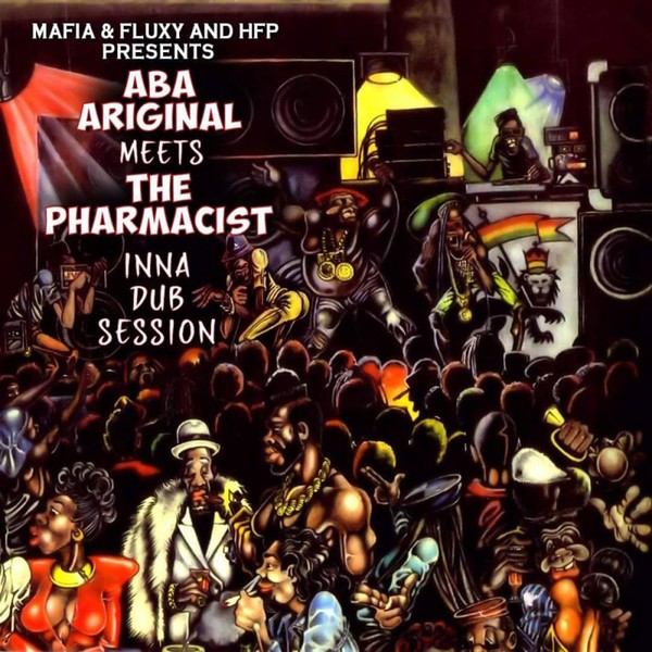 Mafia & Fluxy : Aba Ariginal Meets The Pharmacist Inna Dub Session | LP / 33T  |  UK