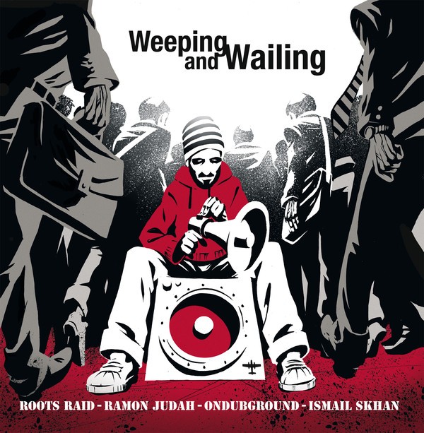 Roots Raid Meets Ondubground : Weeping And Wailing | Maxis / 12inch / 10inch  |  UK