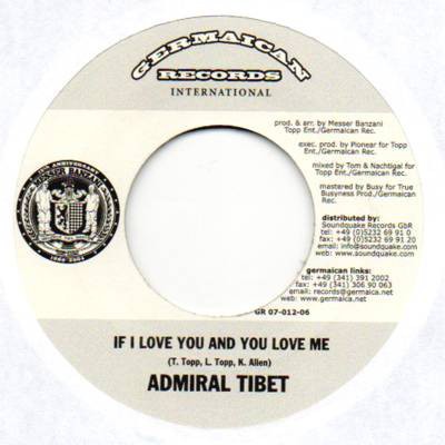 Admiral Tibet : If I Love You And You Love Me | Single / 7inch / 45T  |  Dancehall / Nu-roots