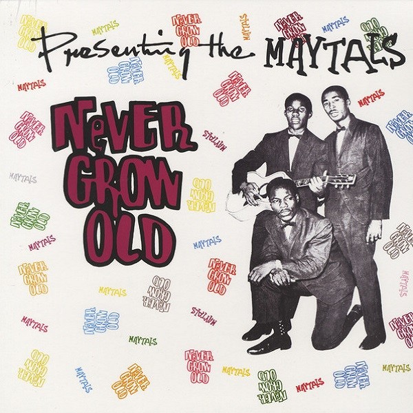 The Maytals : Never Grow Old | LP / 33T  |  Oldies / Classics