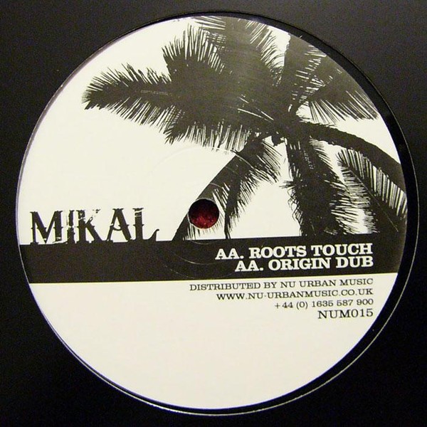 Mikal : Roots Touch | Maxis / 12inch / 10inch  |  Jungle / Dubstep