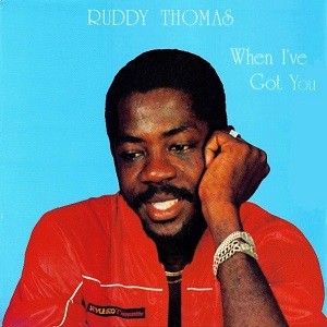Ruddy Thomas : When I've Got You
