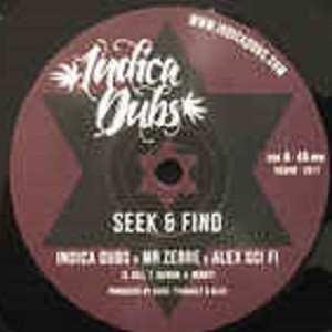 Indica Dubs , Mr Zebre , Alex Sci Fi : Seek & Find | Single / 7inch / 45T  |  UK