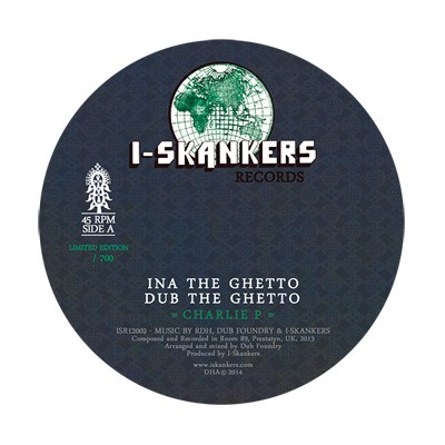 Charlie P : Ina The Ghetto / Dub Is Harder | Maxis / 12inch / 10inch  |  Dancehall / Nu-roots