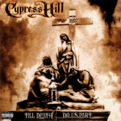 Cypress Hill : Till Death Do Us Part