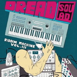 Dreadsquad : The Riddim Machine Vol.3 | LP / 33T  |  UK