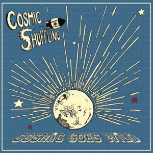 Cosmic Shuffling : Cosmic Goes Wild | Maxis / 12inch / 10inch  |  UK