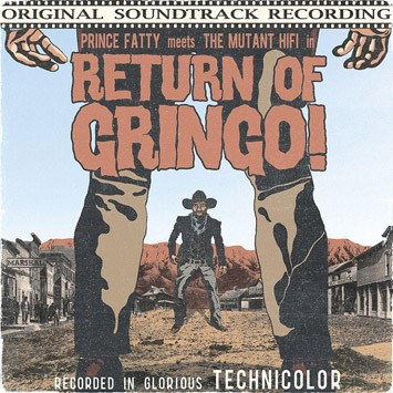 Prince Fatty & The Mutant Hi-fi : Return Of Gringo | CD  |  UK