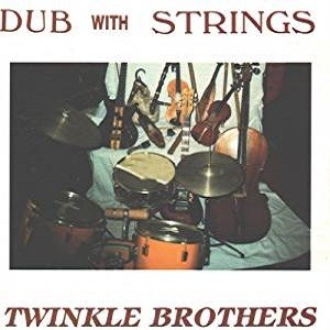 Twinkle Brothers : Dub With Strings
