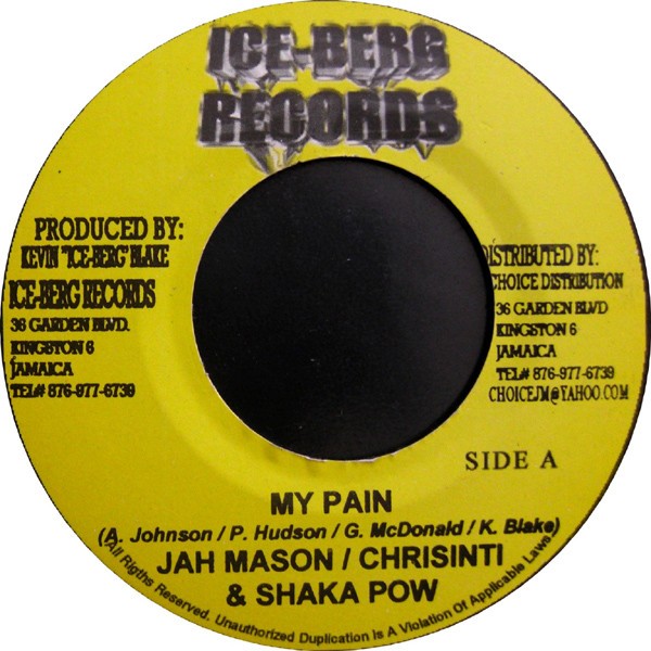 Jah Mason & Chrisinti & Shaka Pow : My Pain | Single / 7inch / 45T  |  Dancehall / Nu-roots