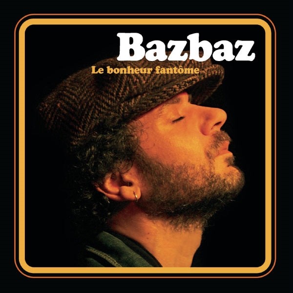 Bazbaz : Le Bonheur Fantome | CD  |  FR