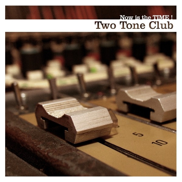 Two Tone Club : Now Is The Time! | CD  |  Dancehall / Nu-roots