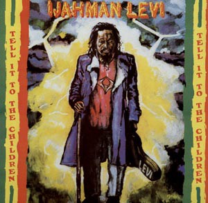 Ijahman Levi : Tell It To The Children | LP / 33T  |  Oldies / Classics