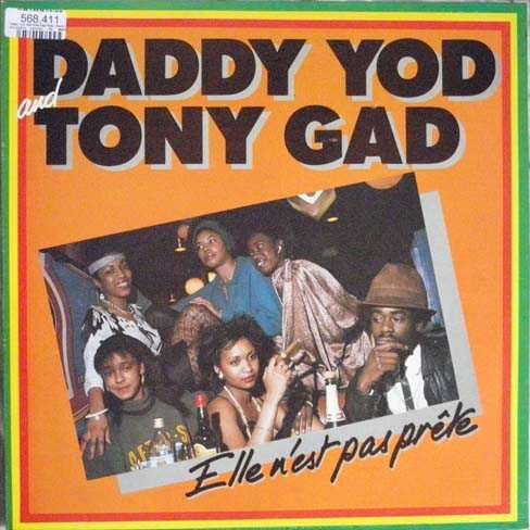 Daddy Yod & Tony Gad : Elle N'Est Pas Prête | Maxis / 12inch / 10inch  |  Oldies / Classics