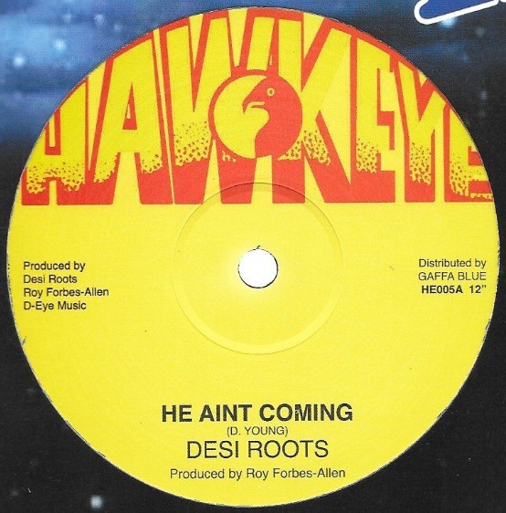 Desi Roots : He Aint Coming ( Yellow ) | Maxis / 12inch / 10inch  |  Oldies / Classics