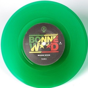 Tairo : Bonne Weed | Single / 7inch / 45T  |  Dancehall / Nu-roots
