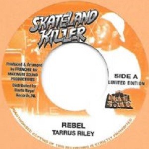 Tarrus Riley : Rebel | Single / 7inch / 45T  |  Dancehall / Nu-roots
