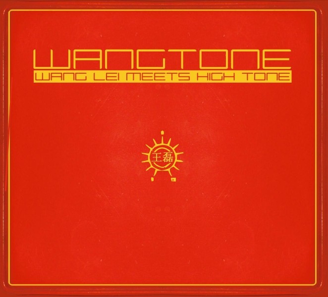 High Tone Meets Wang Lei : Wangtone | CD  |  UK