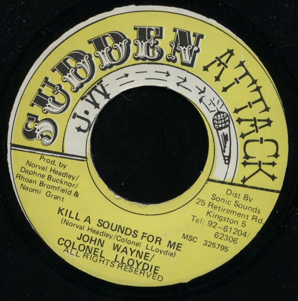 John Wayne & Colonel Lloydie : Kill A Sound For Me | Single / 7inch / 45T  |  Dancehall / Nu-roots