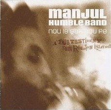 Manjul Humble Band : Nou Le Sak Nou Fe | CD  |  Dancehall / Nu-roots