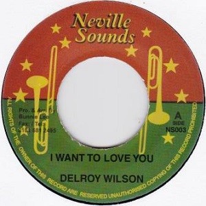 Delroy Wilson : I Want To Love You | Single / 7inch / 45T  |  Oldies / Classics