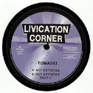 Tomaski : Not Satisfied | Maxis / 12inch / 10inch  |  UK