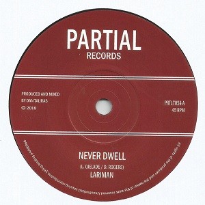 Lariman : Never Dwell | Single / 7inch / 45T  |  UK