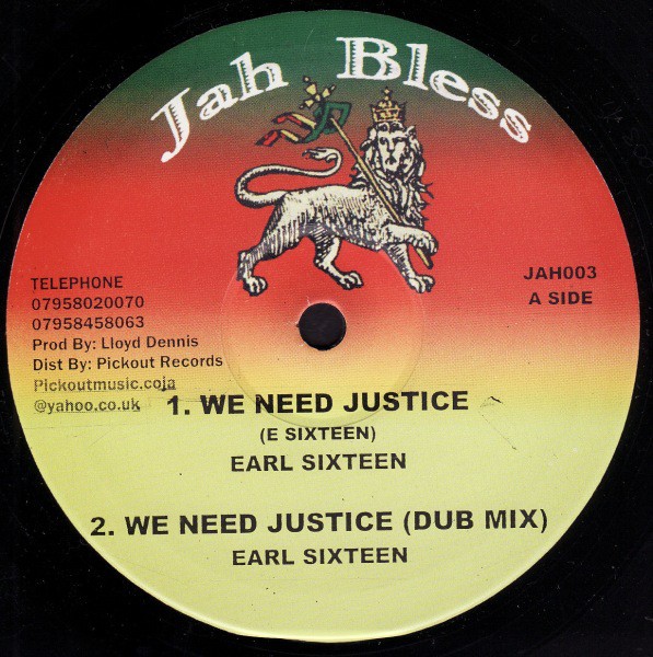 Earl Sixteen : We Need Justice | Maxis / 12inch / 10inch  |  UK