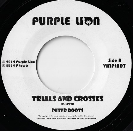 Peter Roots : Trials And Crosses | Single / 7inch / 45T  |  Oldies / Classics