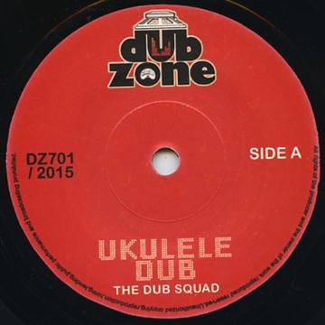 The Dub Squad : Ukulele Dub | Single / 7inch / 45T  |  UK