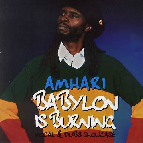 Amhari : Babylon Is Burning Vocal & Dubs Showcase | LP / 33T  |  UK