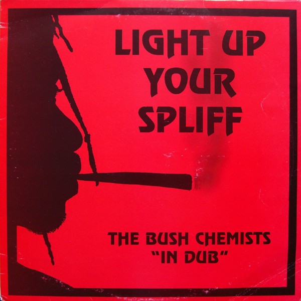 The Bush Chemists : Light Up Your Spliff ( Red )