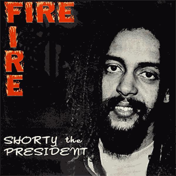 Shorty The President : Fire Fire | LP / 33T  |  Oldies / Classics