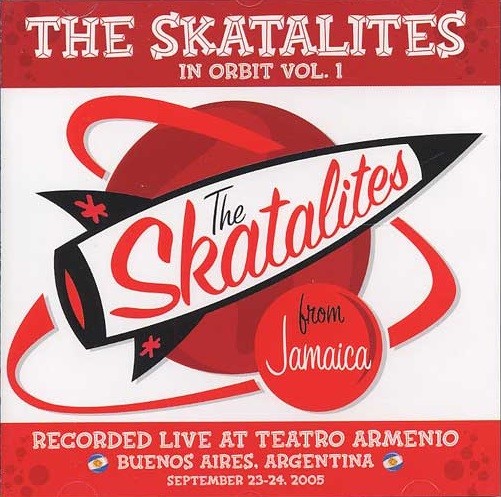Skatalites : In Orbit Vol 1 Live At Teatro Armenio Buenos Aires | CD  |  Dancehall / Nu-roots