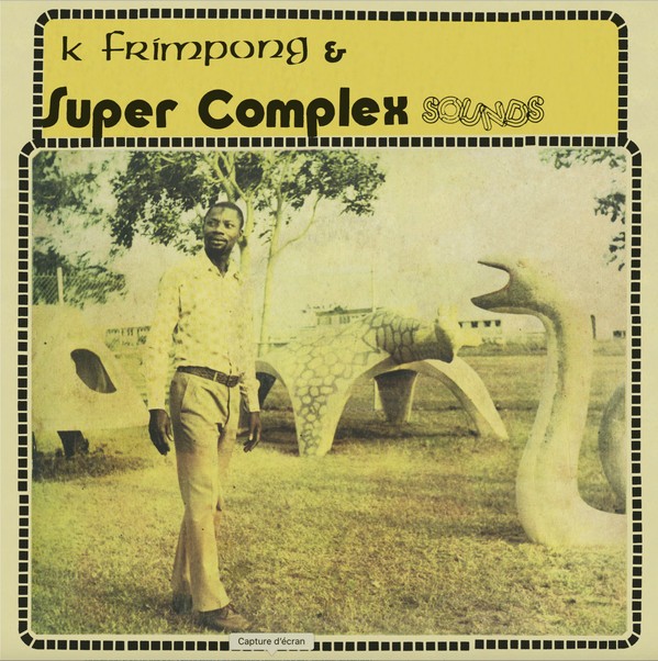 K. Frimpong & Super Complex Sounds : Ahyewa Special